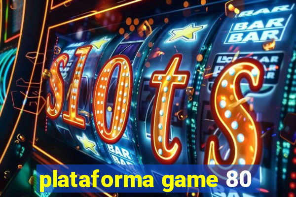 plataforma game 80